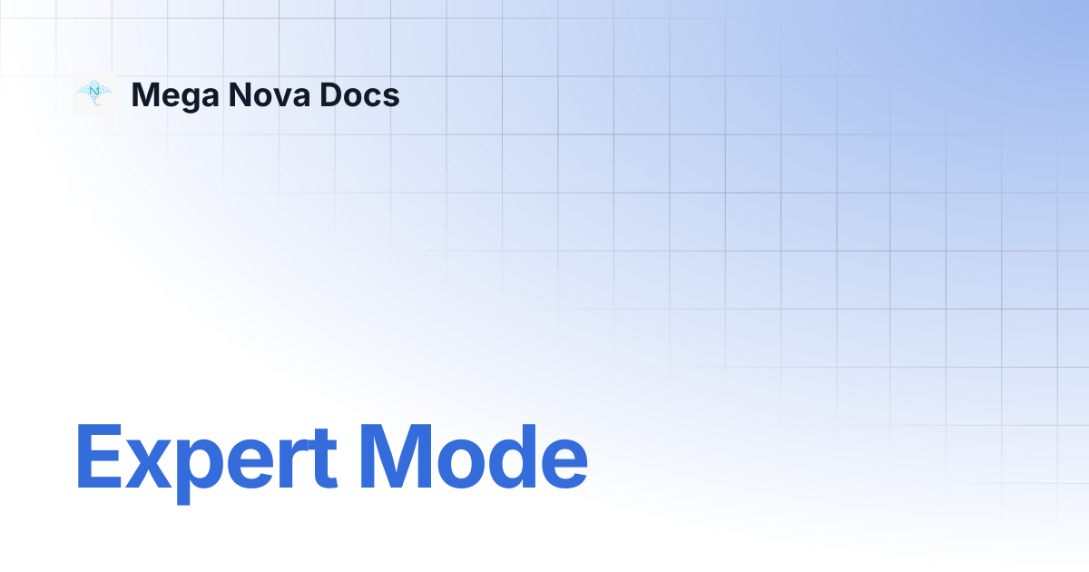 Expert Mode | Mega Nova Docs