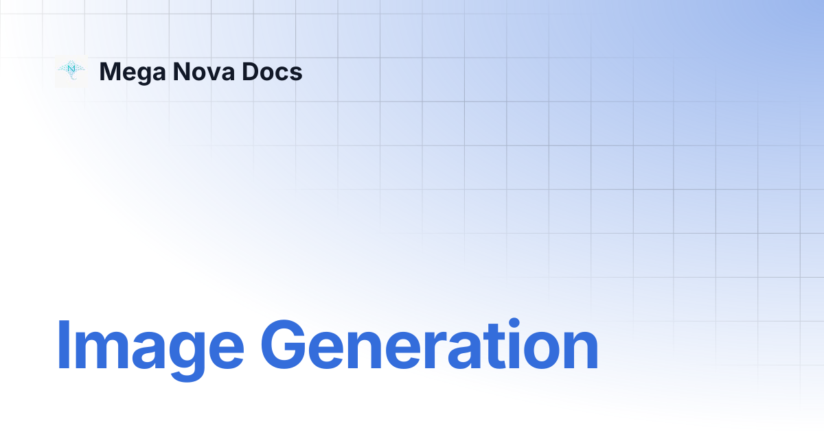 Image Generation | Mega Nova Docs