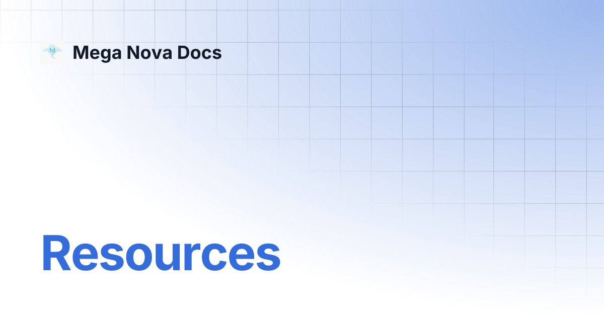 Resources | Mega Nova Docs