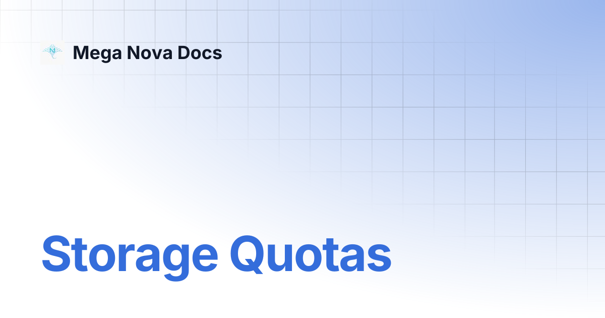 Storage Quotas | Mega Nova Docs