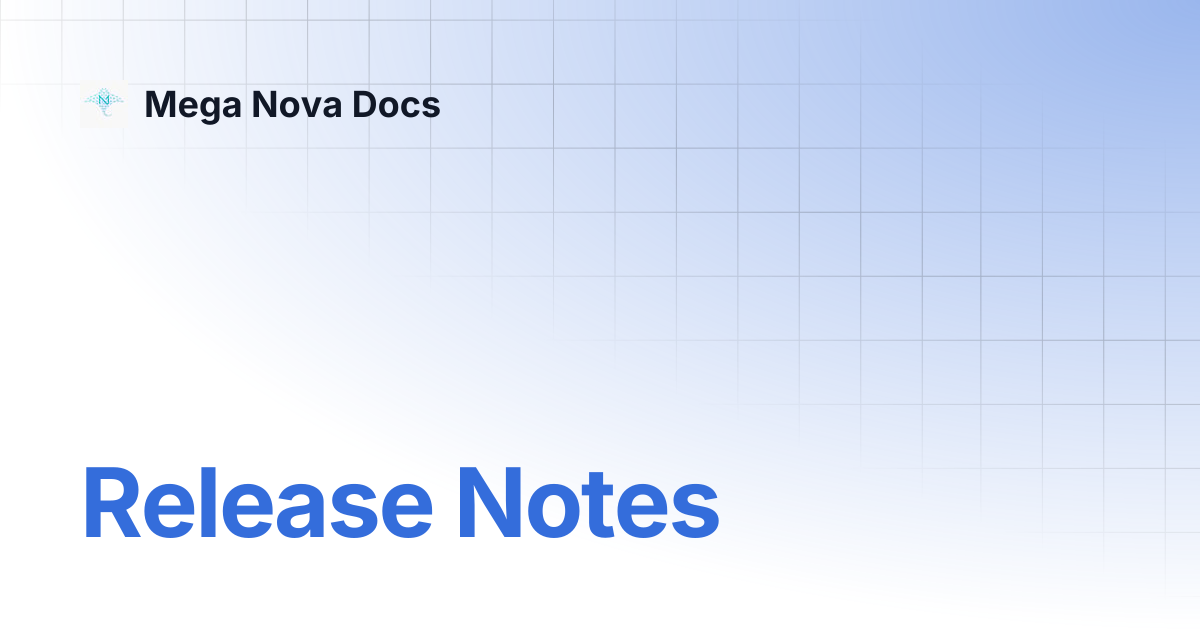 Release Notes | Mega Nova Docs