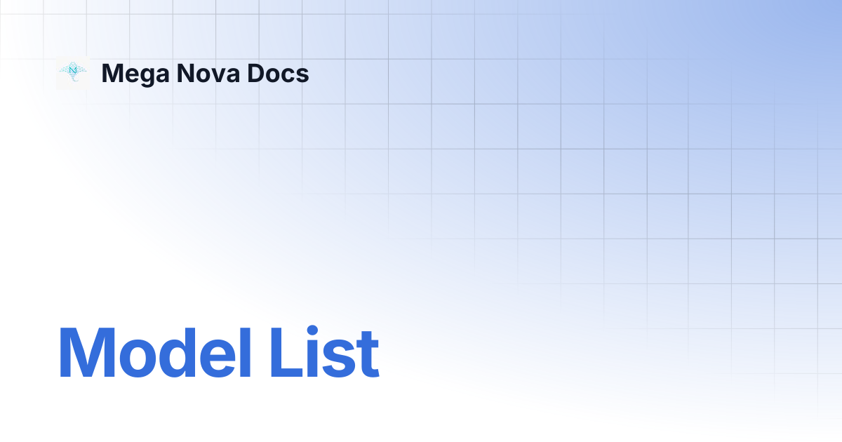 Model List | Mega Nova Docs