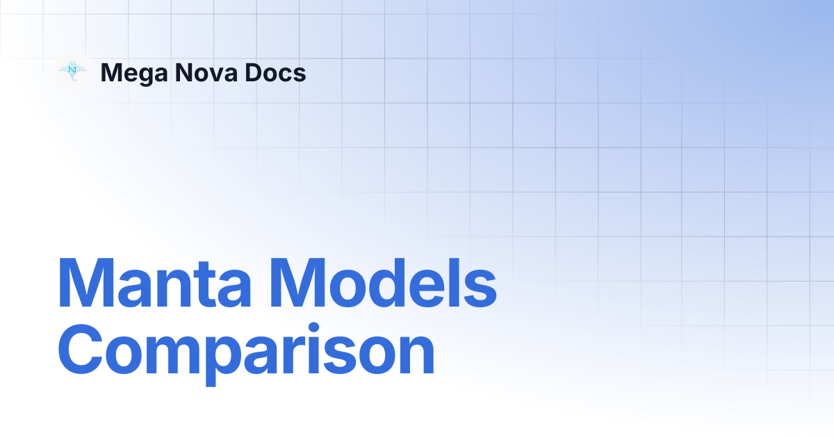 Manta Models Comparison | Mega Nova Docs