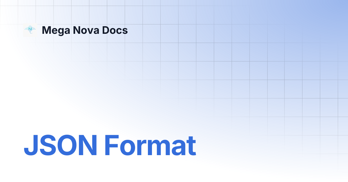 JSON Format | Mega Nova Docs
