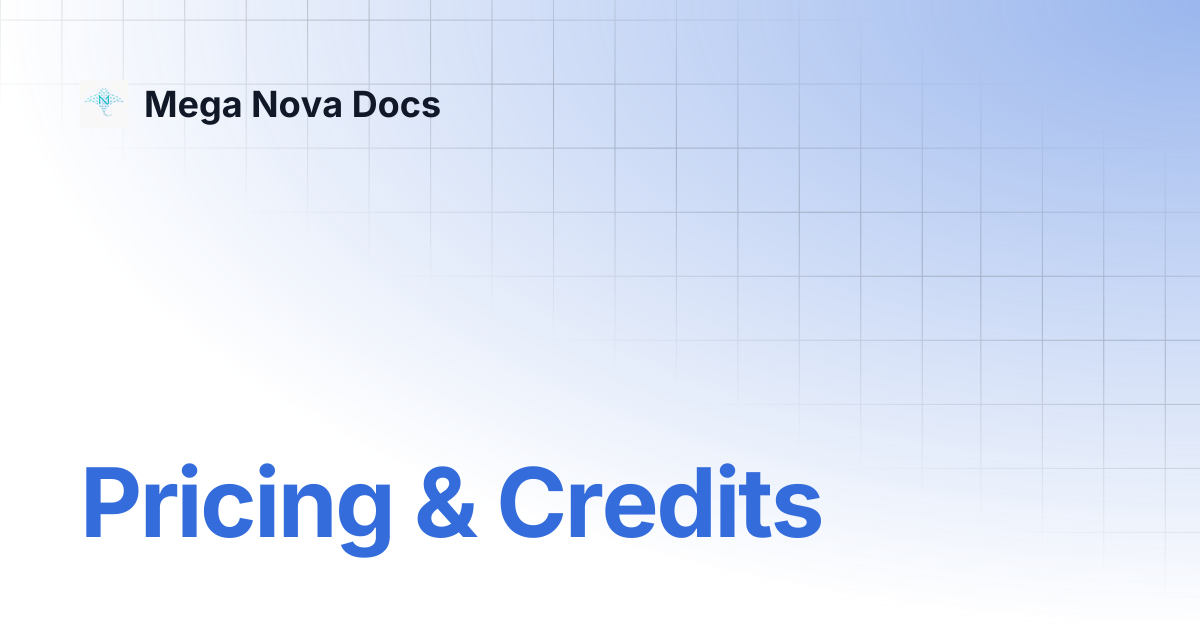 Pricing & Credits | Mega Nova Docs