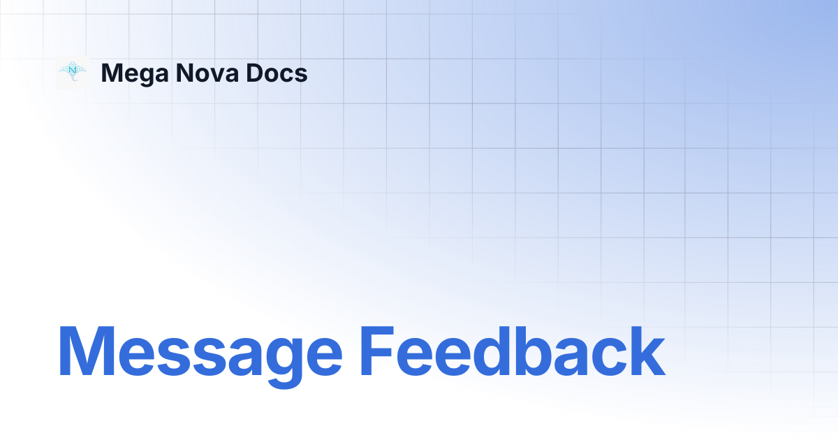 Message Feedback | Mega Nova Docs