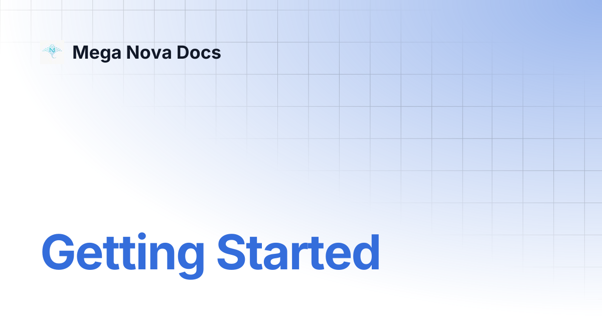 Getting Started | Mega Nova Docs