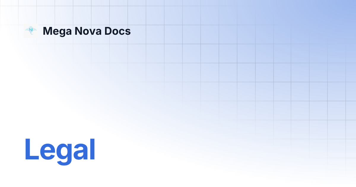 Legal | Mega Nova Docs