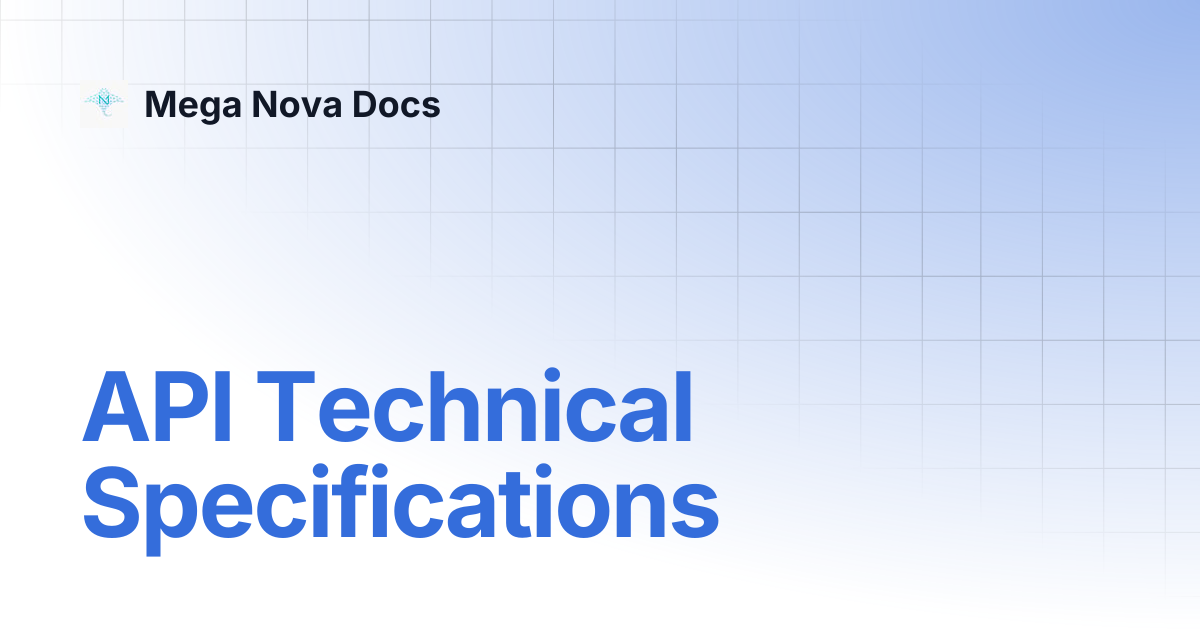 API Technical Specifications | Mega Nova Docs