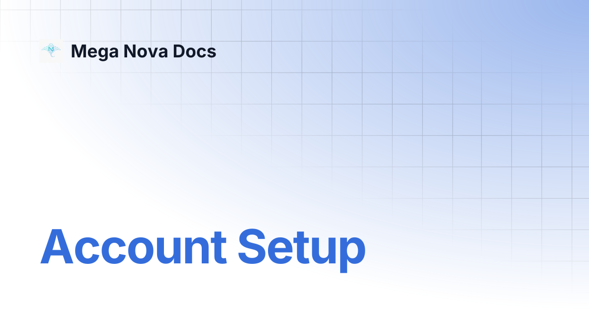 Account Setup | Mega Nova Docs