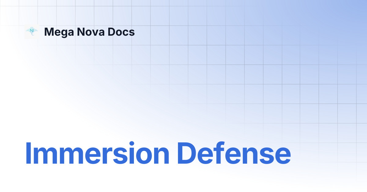 Immersion Defense | Mega Nova Docs