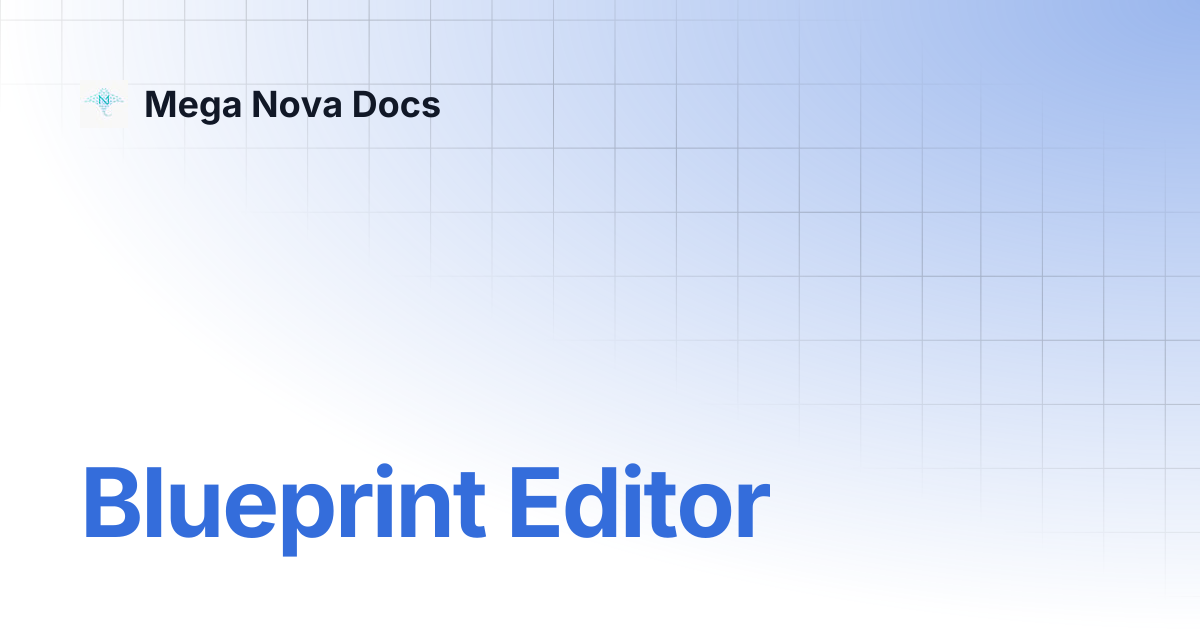 Blueprint Editor | Mega Nova Docs