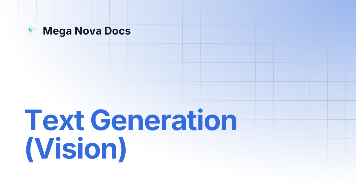 Text Generation (Vision) | Mega Nova Docs
