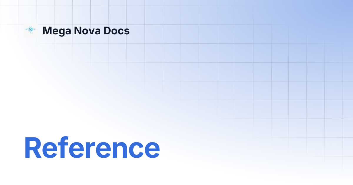 Reference | Mega Nova Docs