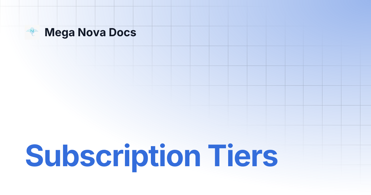 Subscription Tiers | Mega Nova Docs