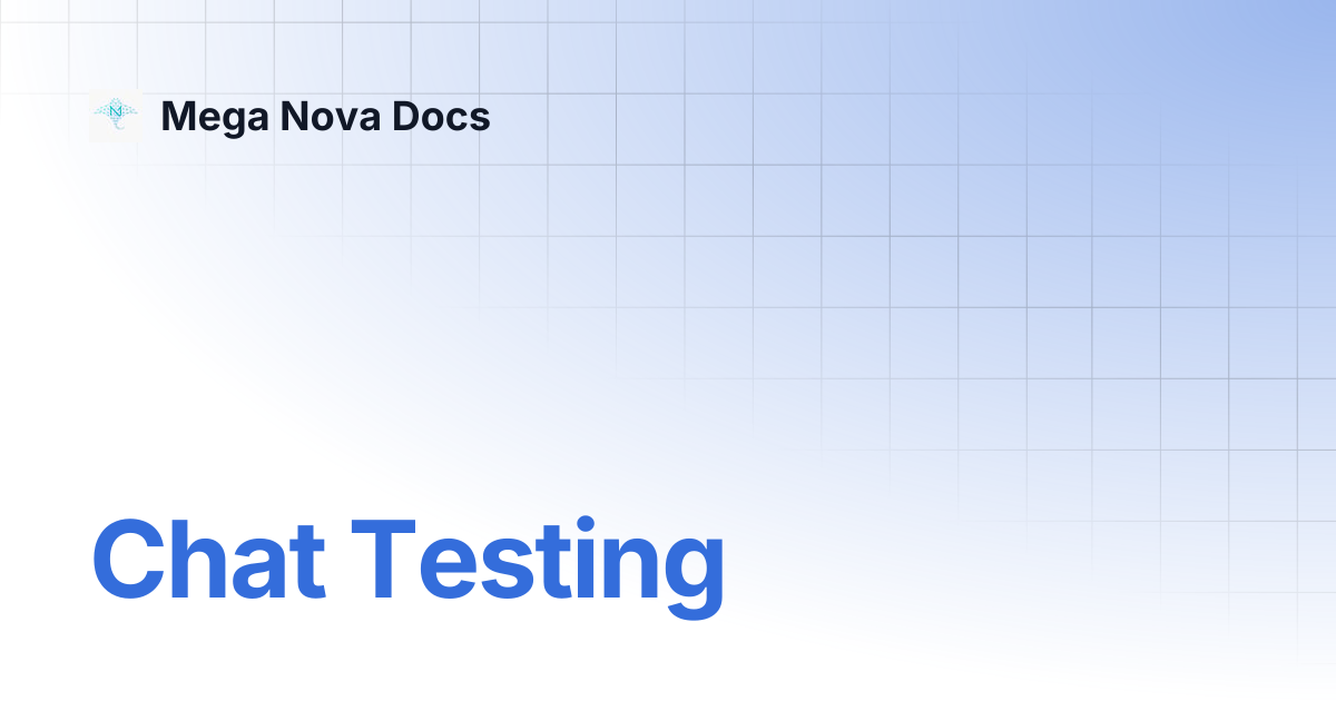 Chat Testing | Mega Nova Docs